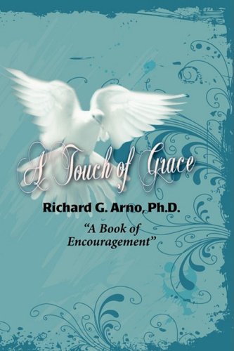 Cover for Dr. Richard G. Arno · A Touch of Grace, a Book of Encouragement (Paperback Book) (2008)