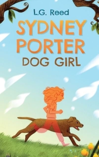 Cover for L G a Reed · Sydney Porter: Dog Girl (Hardcover bog) (2020)