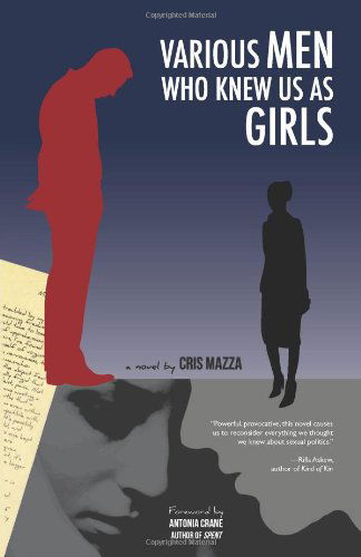 Various men Who Knew Us As Girls - Cris Mazza - Books - Emergency Press - 9780988569485 - April 22, 2014