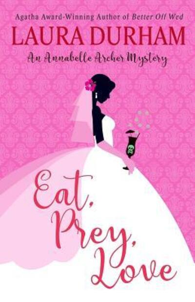 Cover for Laura Durham · Eat, Prey, Love (Pocketbok) (2018)