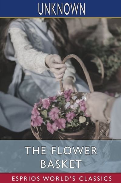 The Flower Basket (Esprios Classics) (Paperback Book) (2024)