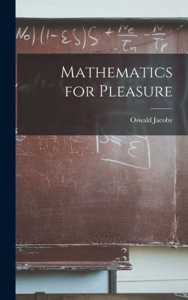 Cover for Oswald 1902-1984 Jacoby · Mathematics for Pleasure (Hardcover Book) (2021)