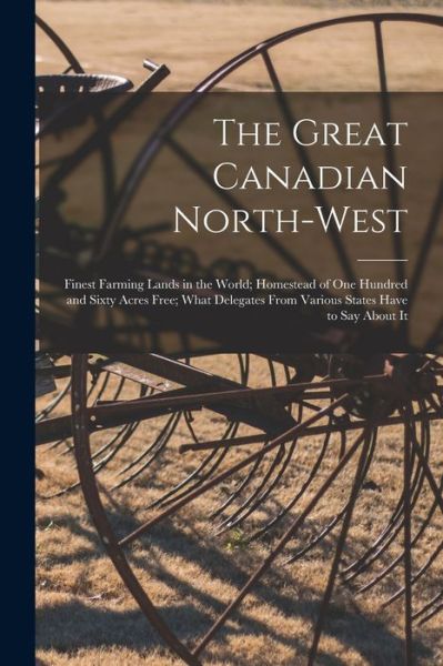 Cover for Anonymous · The Great Canadian North-West [microform] (Paperback Book) (2021)