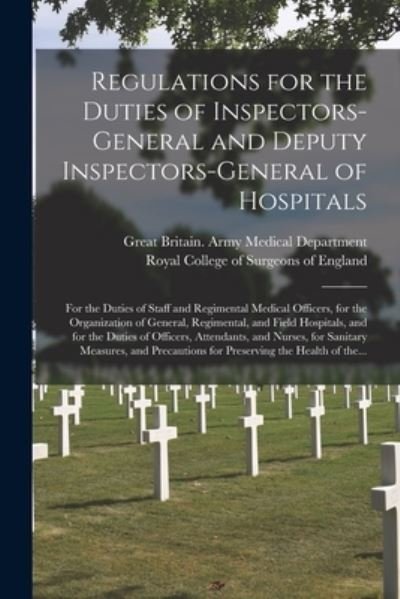 Cover for Great Britain Army Medical Department · Regulations for the Duties of Inspectors-general and Deputy Inspectors-general of Hospitals (Pocketbok) (2021)
