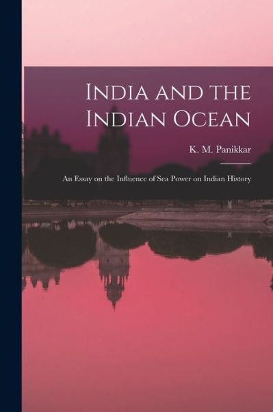 Cover for K M (Kavalam Madhava) 18 Panikkar · India and the Indian Ocean (Paperback Bog) (2021)