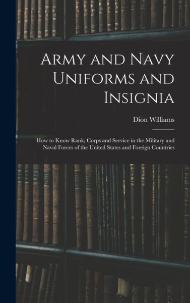 Cover for Dion Williams · Army and Navy Uniforms and Insignia (Book) (2022)