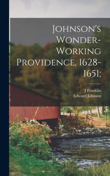 Cover for Edward Johnson · Johnson's Wonder-Working Providence, 1628-1651; (Book) (2022)