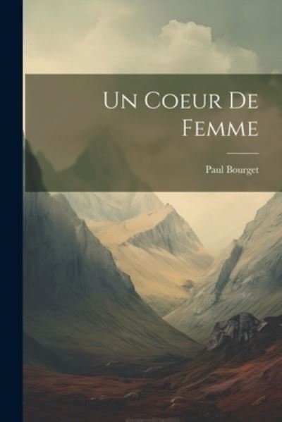 Cover for Paul Bourget · Coeur de Femme (Book) (2023)