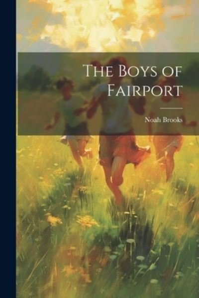 Cover for Noah Brooks · Boys of Fairport (Bok) (2023)