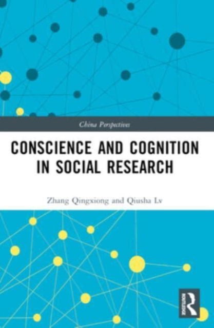 Zhang Qingxiong · Conscience and Cognition in Social Research - China Perspectives (Paperback Book) (2024)