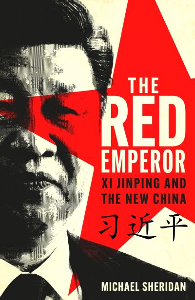 Cover for Michael Sheridan · The Red Emperor: Xi Jinping and His New China (Paperback Book) (2024)