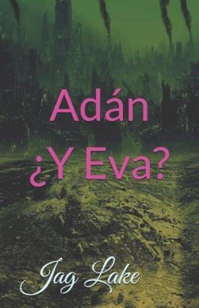 Cover for Jag Lake · Adan ?Y Eva? (Pocketbok) (2019)