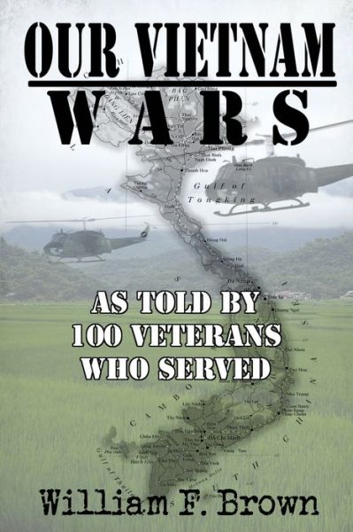 Cover for William F Brown · Our Vietnam Wars, Volume 1: as told by 100 veterans who served - Our Vietnam Wars (Paperback Book) (2020)