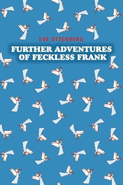 Cover for Eve Ottenberg · Further Adventures of Feckless Frank (Paperback Book) (2019)