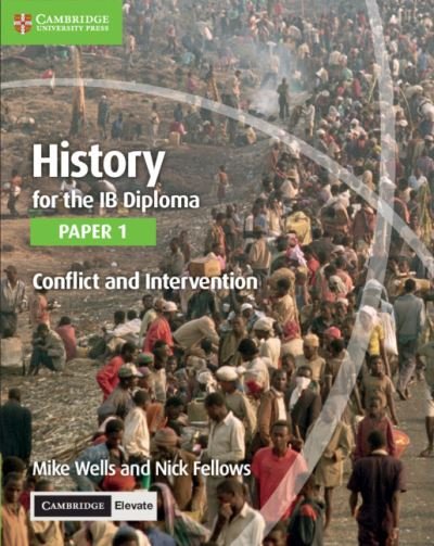 Cover for Mike Wells · History for the IB Diploma Paper 1 Conflict and Intervention with Cambridge Elevate Edition (Bog) (2019)