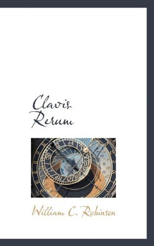 Cover for William C. Robinson · Clavis Rerum (Paperback Book) (2009)