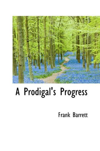 Cover for Frank Barrett · A Prodigal's Progress (Paperback Book) (2009)