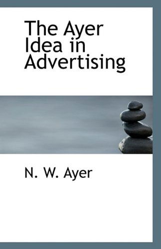 Cover for Ayer · The Ayer Idea in Advertising (Paperback Book) (2009)