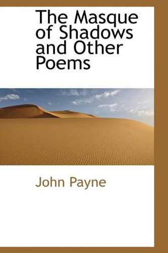 Cover for John Payne · The Masque of Shadows and Other Poems (Hardcover Book) (2009)