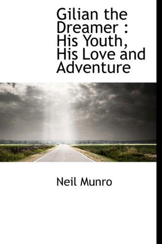 Cover for Neil Munro · Gilian the Dreamer: His Youth, His Love and Adventure (Hardcover Book) (2009)