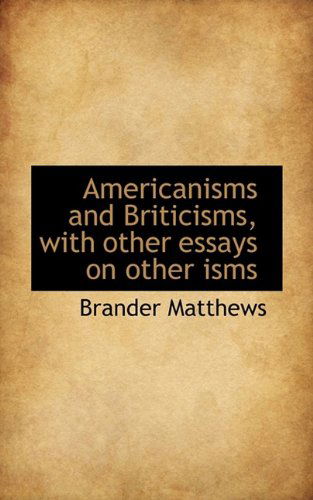 Cover for Brander Matthews · Americanisms and Briticisms, with Other Essays on Other Isms (Paperback Book) (2009)