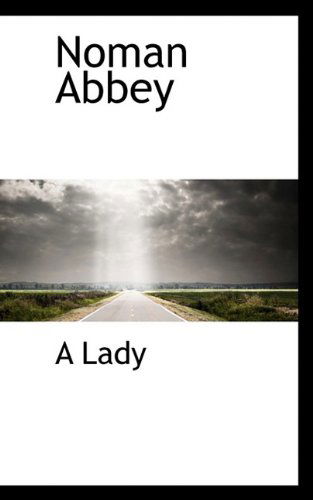 Noman Abbey - A Lady - Libros - BiblioLife - 9781117737485 - 8 de diciembre de 2009