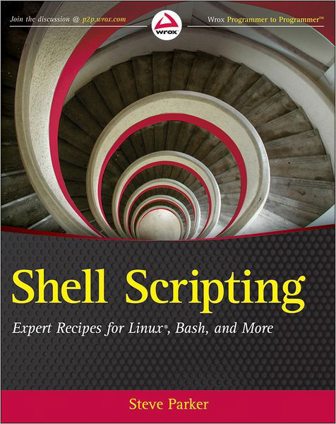 Cover for Steve Parker · Shell Scripting: Expert Recipes for Linux, Bash, and more (Paperback Bog) (2011)