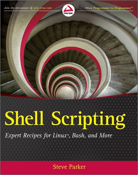Cover for Steve Parker · Shell Scripting: Expert Recipes for Linux, Bash, and more (Pocketbok) (2011)