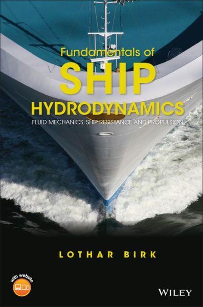 Cover for Birk, Lothar (Technische Universitat Berlin, Germany; University of New Orleans (UNO), USA) · Fundamentals of Ship Hydrodynamics: Fluid Mechanics, Ship Resistance and Propulsion (Hardcover Book) (2019)