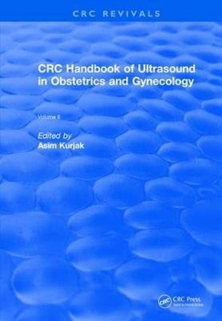 Cover for Kurjak, Asim (University of Zagreb Medical School, Zagreb, Croatia) · CRC Handbook of Ultrasound in Obstetrics and Gynecology, Volume II - CRC Press Revivals (Hardcover Book) (2017)