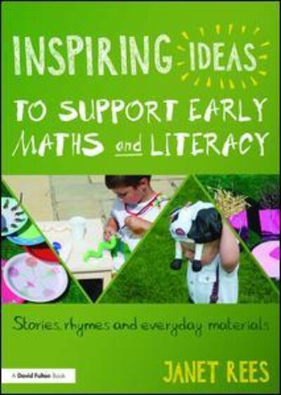 Cover for Janet Rees · Inspiring Ideas to Support Early Maths and Literacy: Stories, rhymes and everyday materials (Paperback Book) (2016)