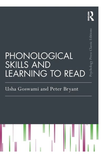 Cover for Goswami, Usha (University of Cambridge, UK) · Phonological Skills and Learning to Read - Psychology Press &amp; Routledge Classic Editions (Paperback Book) (2016)