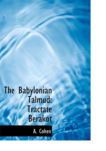 Cover for A. Cohen · The Babylonian Talmud: Tractate Berakot (Inbunden Bok) (2010)