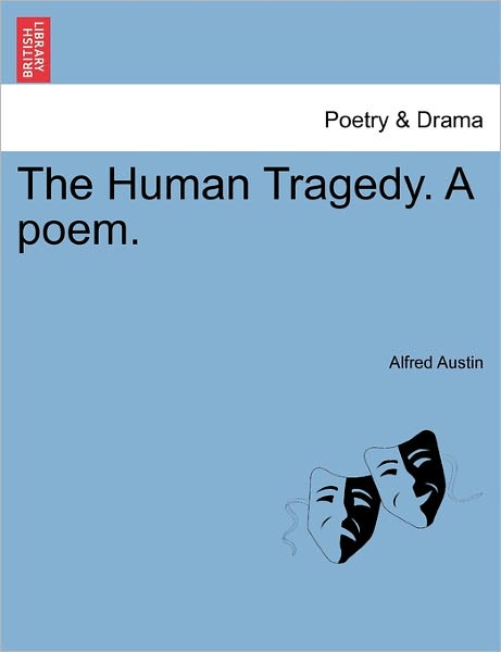 Cover for Alfred Austin · The Human Tragedy. a Poem. (Paperback Book) (2011)