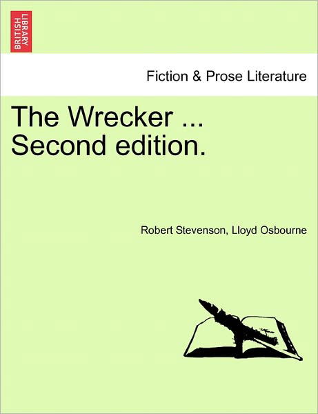 The Wrecker ... Second Edition. - Robert Stevenson - Books - British Library, Historical Print Editio - 9781241135485 - February 1, 2011