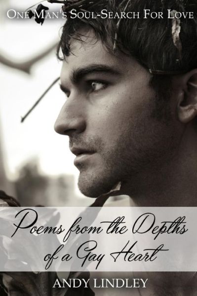 Cover for Andy Lindley · Poems from the Depths of a Gay Heart (Paperback Book) (2015)