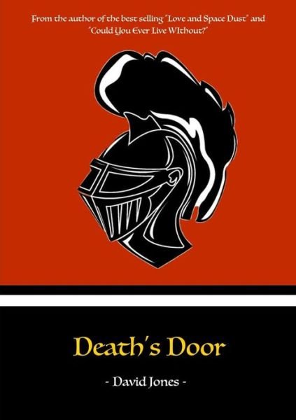 Death's Door - David Jones - Kirjat - Lulu.com - 9781326289485 - perjantai 29. toukokuuta 2015