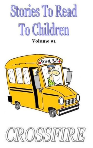 Cover for Crossfire · Stories to Read to Children, Volume #1 (Hard Back) (Innbunden bok) (2017)