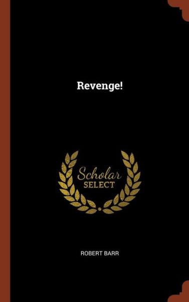 Cover for Robert Barr · Revenge! (Hardcover Book) (2017)