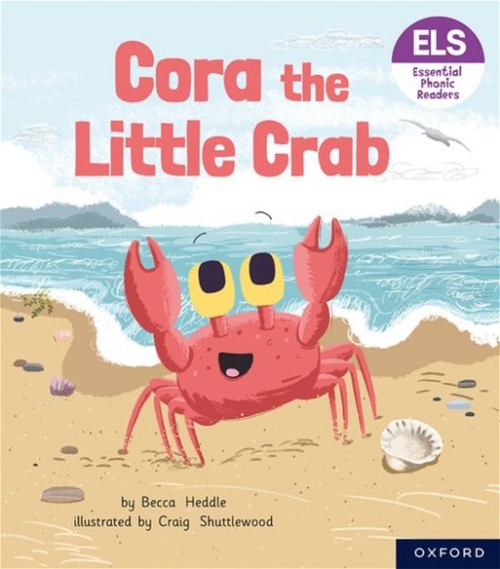 Cover for Becca Heddle · Essential Letters and Sounds: Essential Phonic Readers: Oxford Reading Level 3: Cora the Little Crab - Essential Letters and Sounds: Essential Phonic Readers (Taschenbuch) (2022)