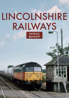 Cover for Patrick Bennett · Lincolnshire Railways (Paperback Book) (2021)