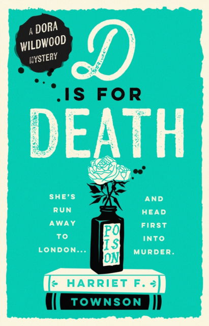 D is for Death: meet the most entertaining and intriguing new detective since Enola Holmes, now longlisted for the CWA Gold Dagger award - Harriet F. Townson - Books - Hodder & Stoughton - 9781399731485 - June 6, 2024