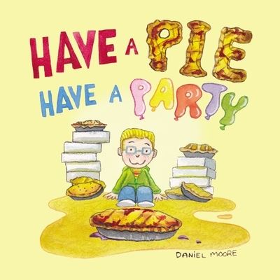 Cover for Daniel Moore · Have a Pie Have a Party (Paperback Book) (2020)