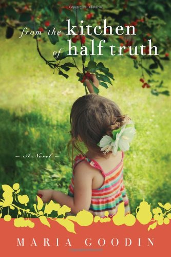 Cover for Maria Goodin · From the Kitchen of Half Truth (Paperback Book) (2013)