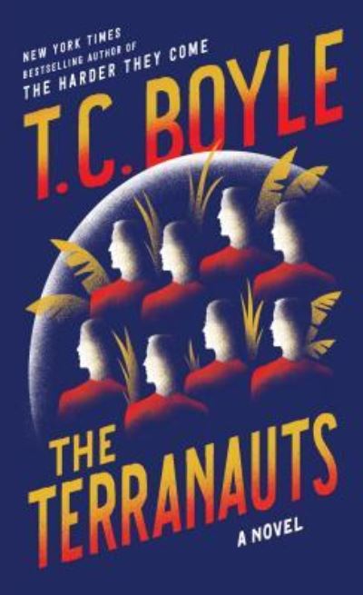 The Terranauts - T. Coraghessan Boyle - Books -  - 9781410496485 - January 4, 2017