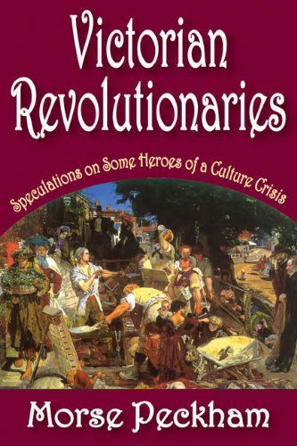 Cover for Arthur Asa Berger · Victorian Revolutionaries: Speculations on Some Heroes of a Culture Crisis (Paperback Book) (2010)