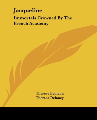 Cover for Theresa Delaney · Jacqueline: Immortals Crowned by the French Academy (Paperback Book) (2004)