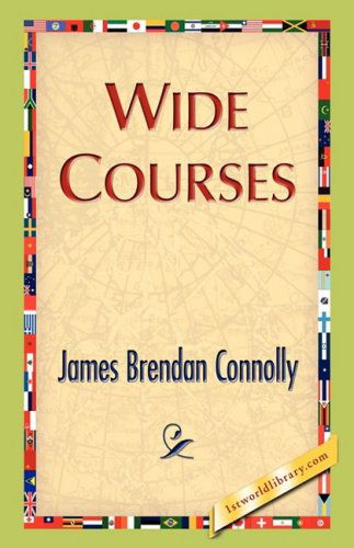 Cover for James Brendan Connolly · Wide Courses (Gebundenes Buch) (2008)