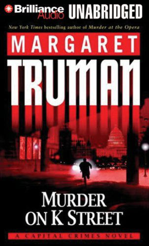 Cover for Margaret Truman · Murder on K Street: a Capital Crimes Novel (Capital Crimes Series) (Audiobook (CD)) [Unabridged edition] (2007)