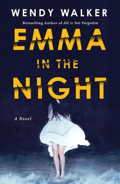 Cover for Wendy Walker · Emma in the Night (Book) (2017)